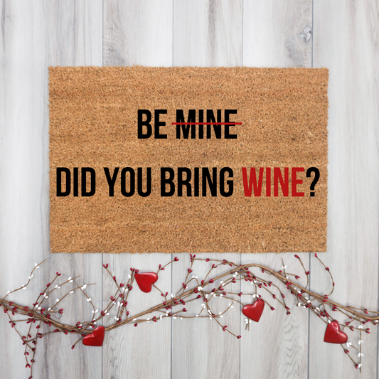 Wine don't you be mine